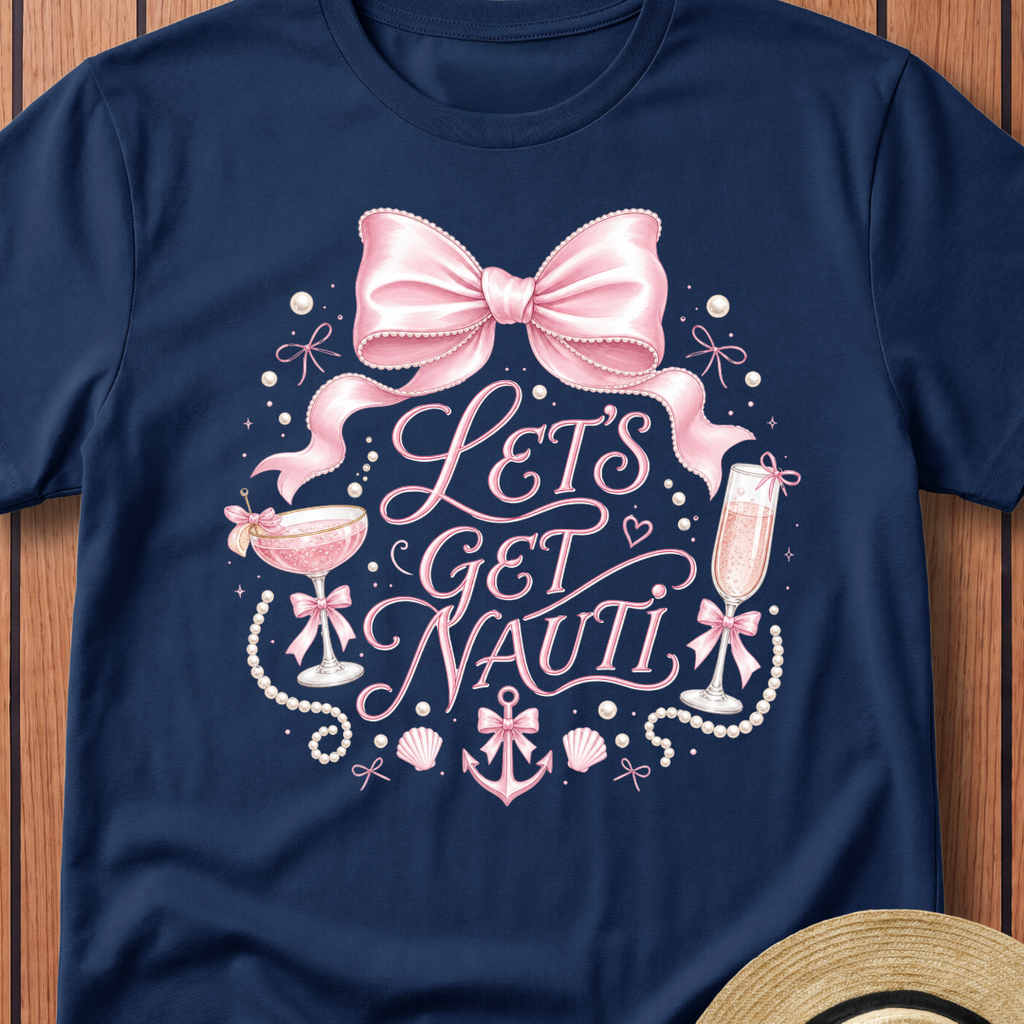 Lets Get Nauti T-Shirt