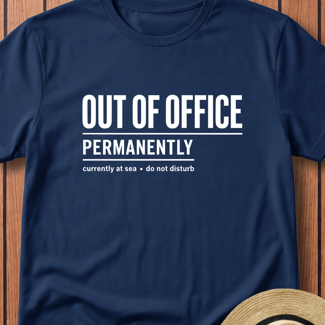 Out Of Office Permanetly T-Shirt