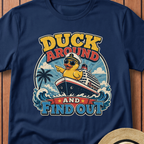 Duck Around And Find Out T-Shirt
