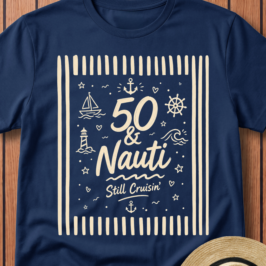 50 & Nauti T-Shirt