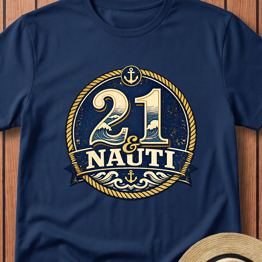 21 & Nauti T-Shirt