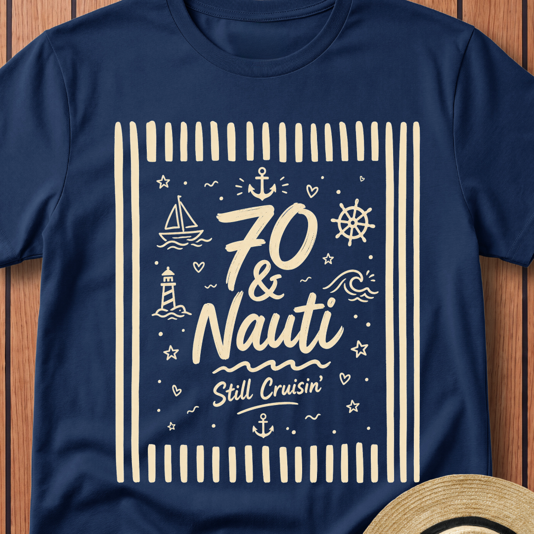 70 & Nauti T-Shirt