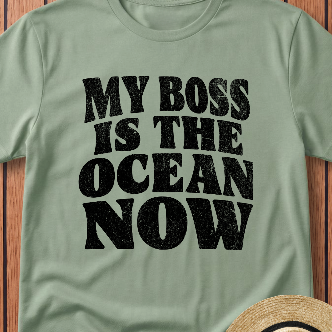 My Boss is the Ocean Now T-Shirt