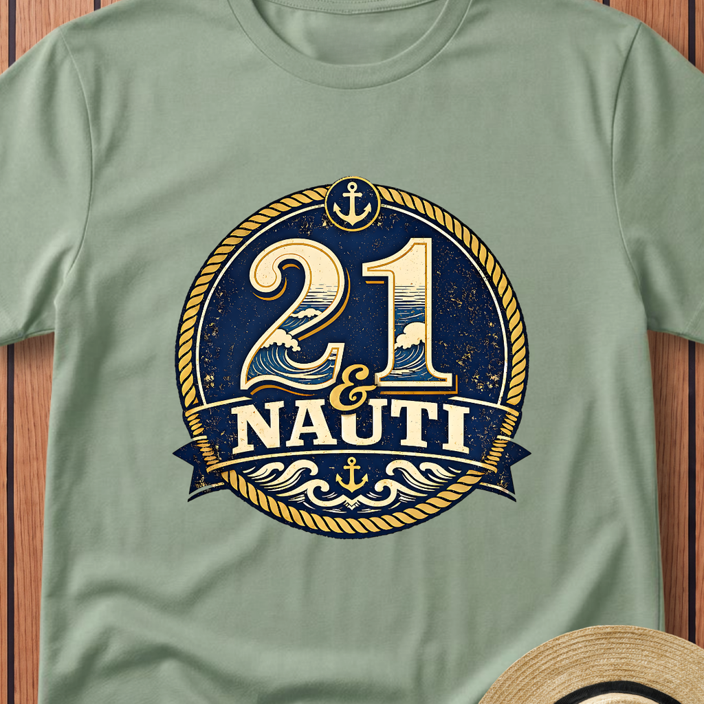 21 & Nauti T-Shirt