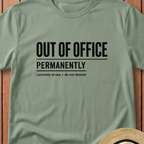Out Of Office Permanetly T-Shirt