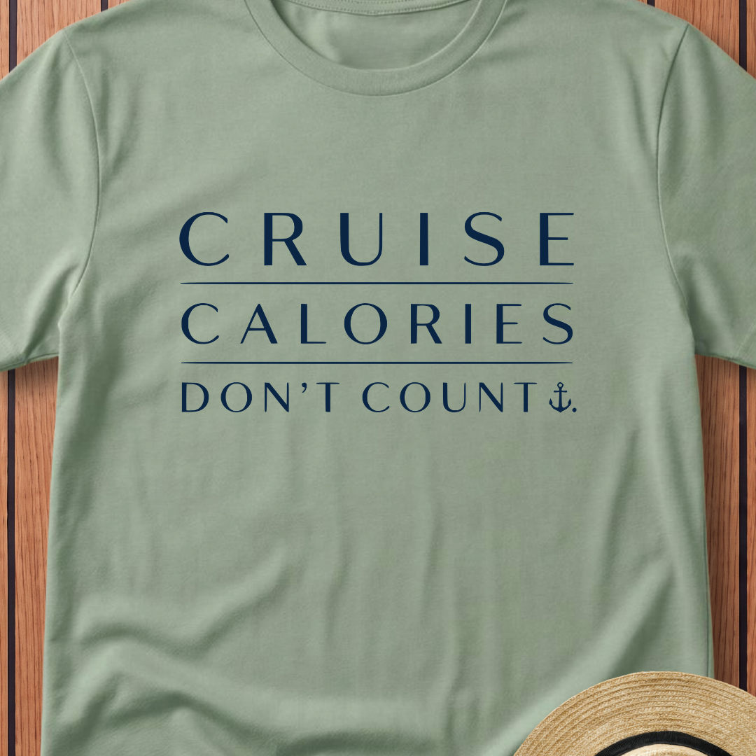 Cruise calories dont count T-Shirt