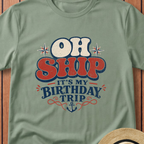 Oh Ship Its My Birthday Trip T-Shirt