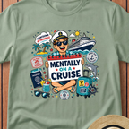 Mentally On A Cruise T-Shirt