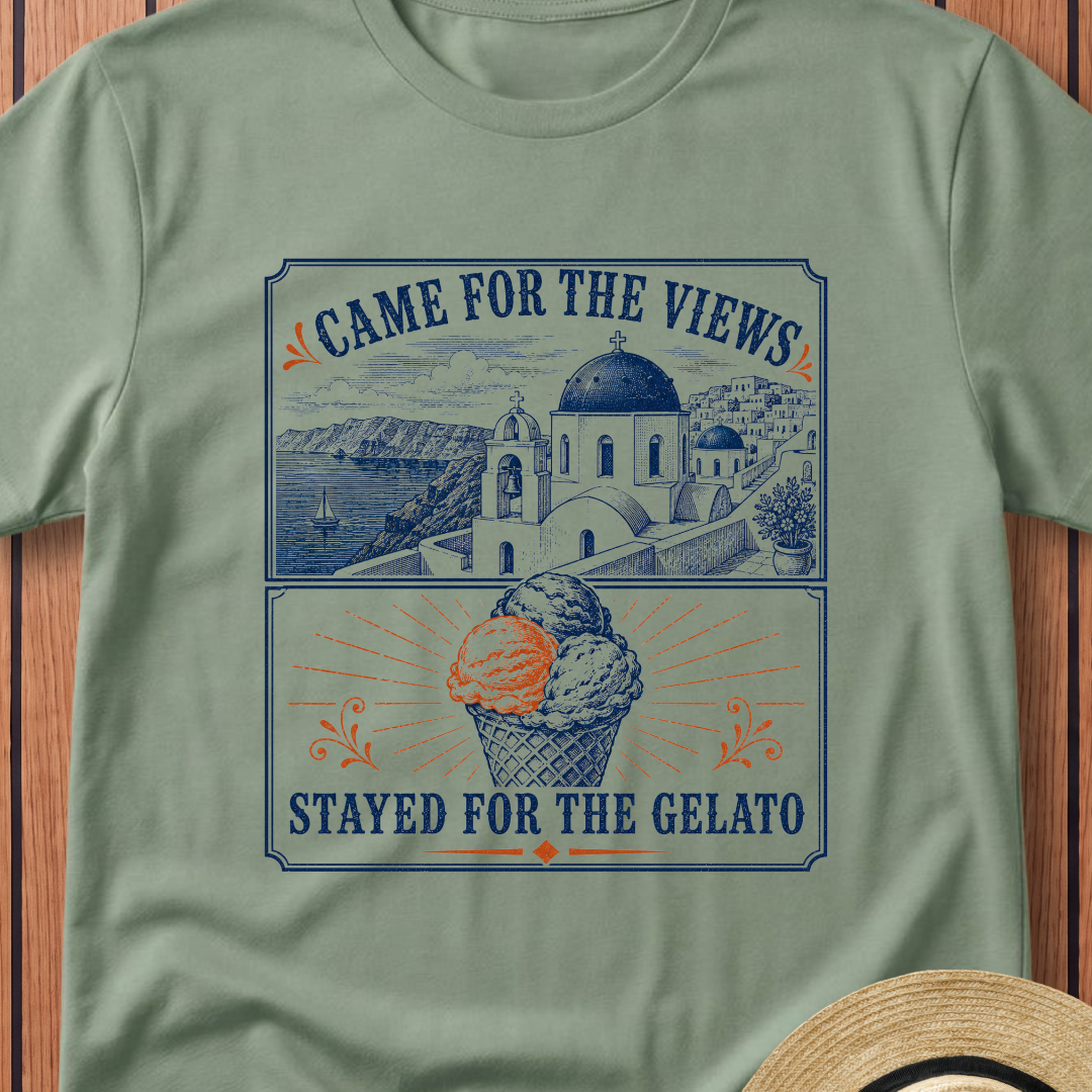 Came For The Views Stayed For The Gelato T-Shirt