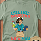 Cruise Director AKA Mom T-Shirt