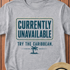 Currently Unavailable Try The Caribbean  T-Shirt