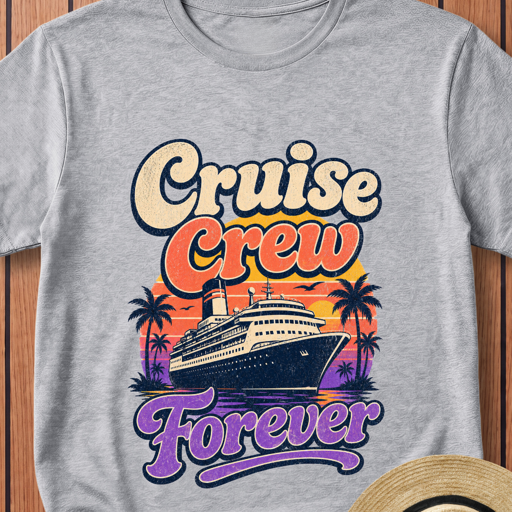 Cruise Crew Forever T-Shirt