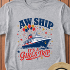 Aw Ship It`s A Girls Trip T-Shirt