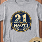 21 & Nauti T-Shirt