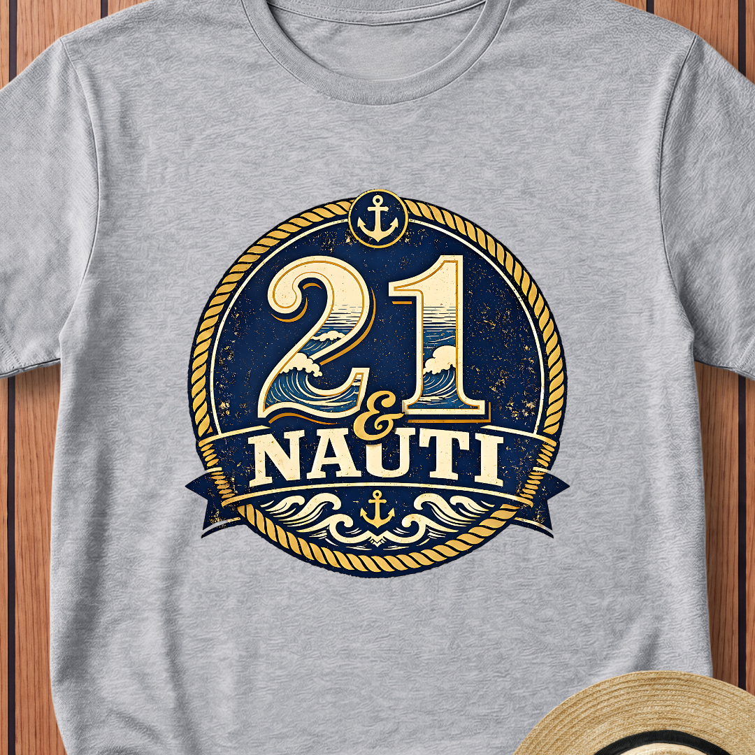 21 & Nauti T-Shirt