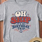 Oh Ship Its My Birthday Trip T-Shirt