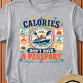 Calories Don't Have A Passport T-Shirt