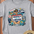 Mentally On A Cruise T-Shirt