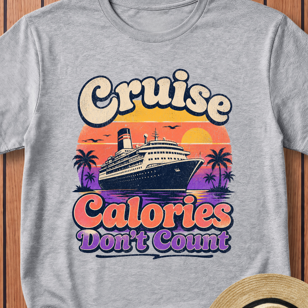 Cruise Calories Don't Count T-Shirt