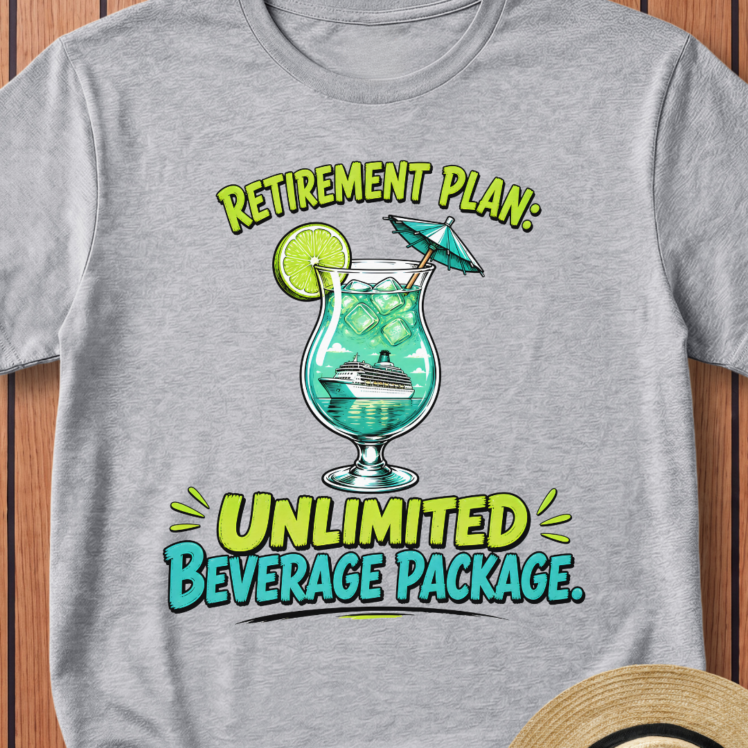 Retirement Plan Drink Package T-Shirt