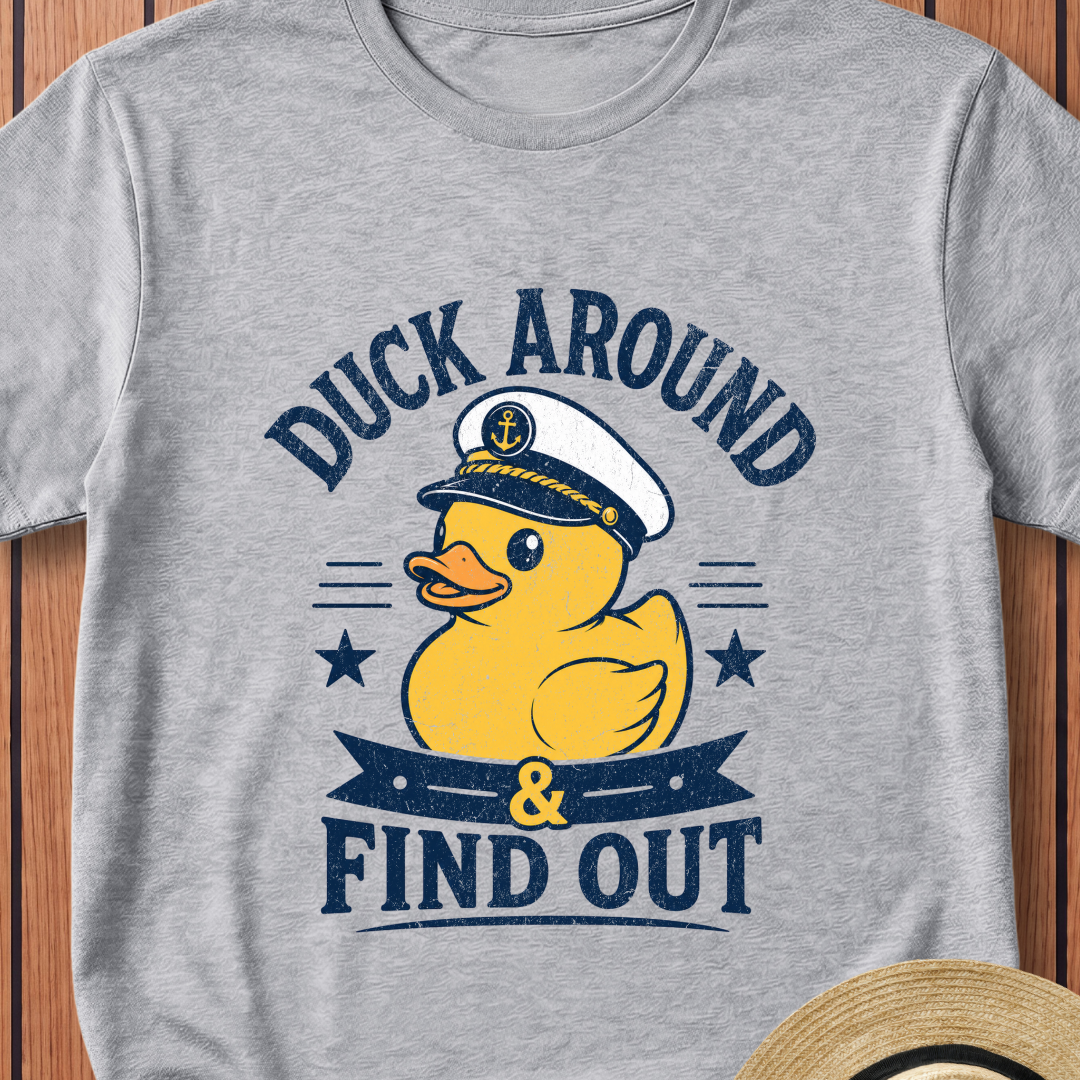 Duck Around & Find Out T-Shirt