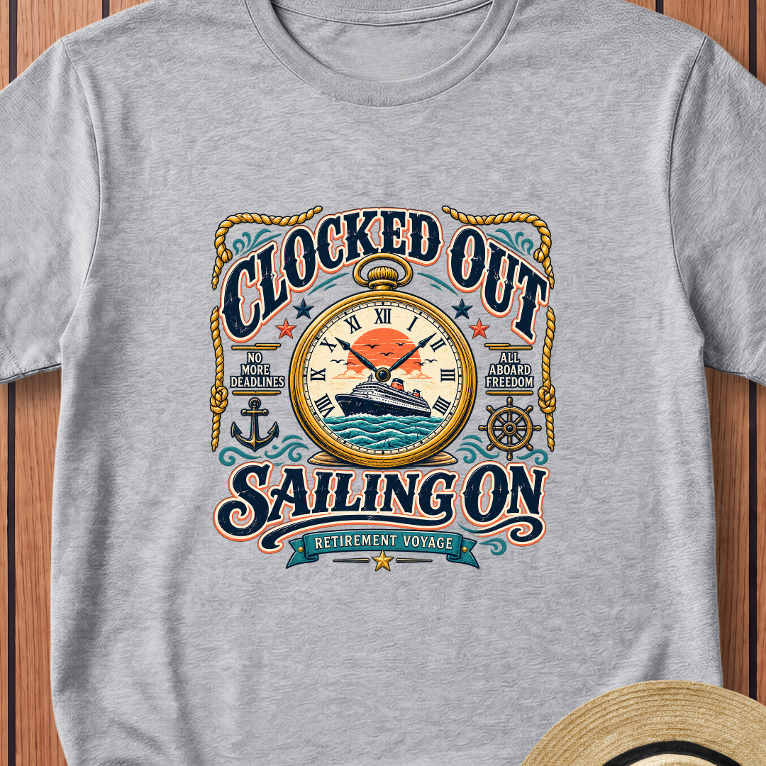 Clocked Out Sailing On T-Shirt