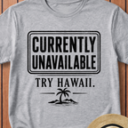 Currently Unavailable Try Hawaii T-Shirt
