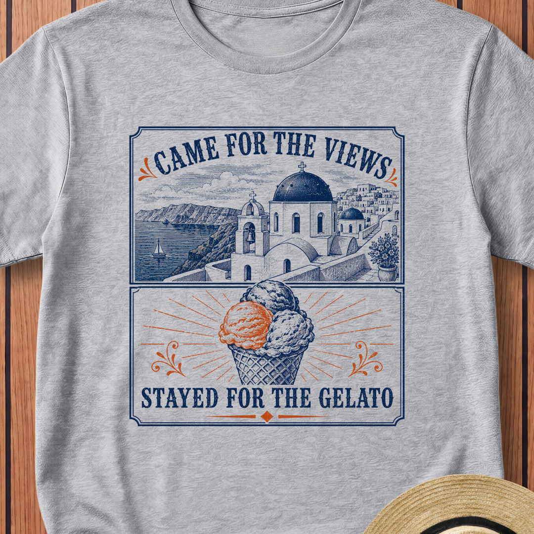 Came For The Views Stayed For The Gelato T-Shirt