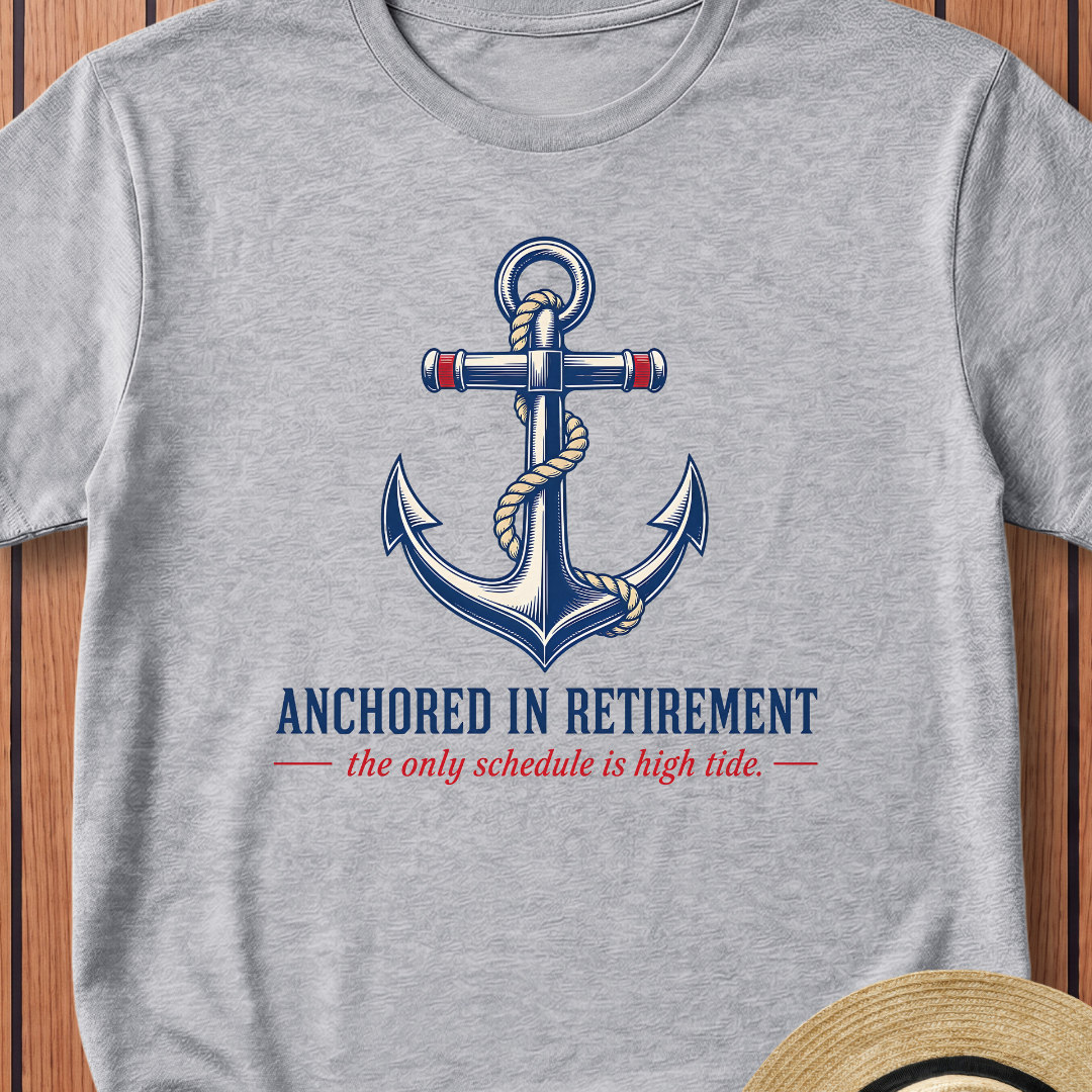 Anchored In Retirement T-Shirt
