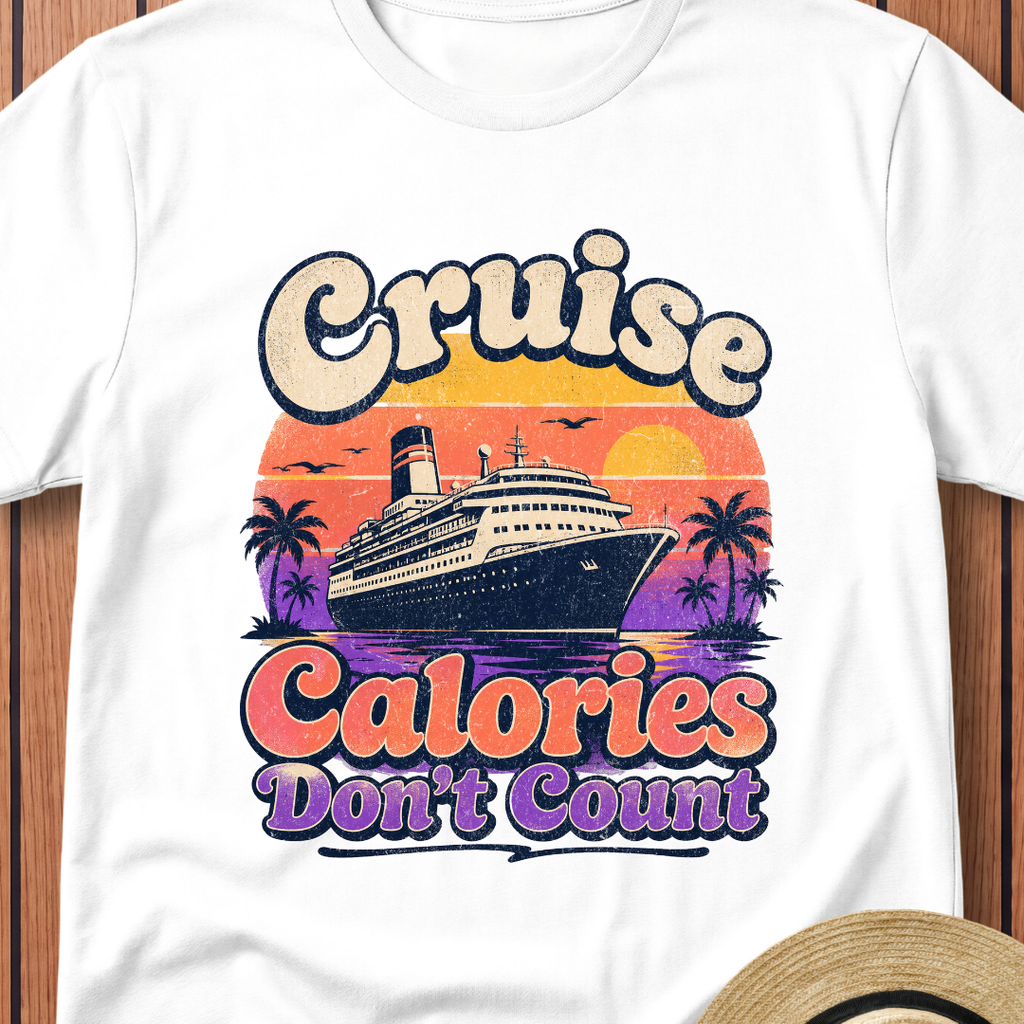 Cruise Calories Don't Count T-Shirt