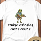 Cruise Calories Don`t Count T-Shirt