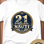 21 & Nauti T-Shirt
