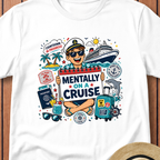 Mentally On A Cruise T-Shirt