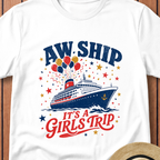 Aw Ship It`s A Girls Trip T-Shirt
