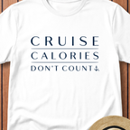 Cruise calories dont count T-Shirt
