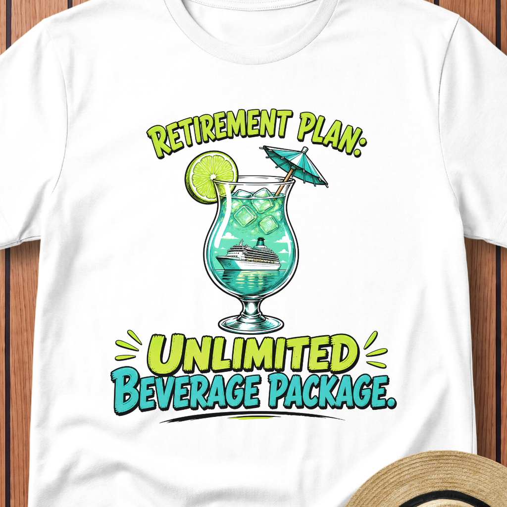 Retirement Plan Drink Package T-Shirt
