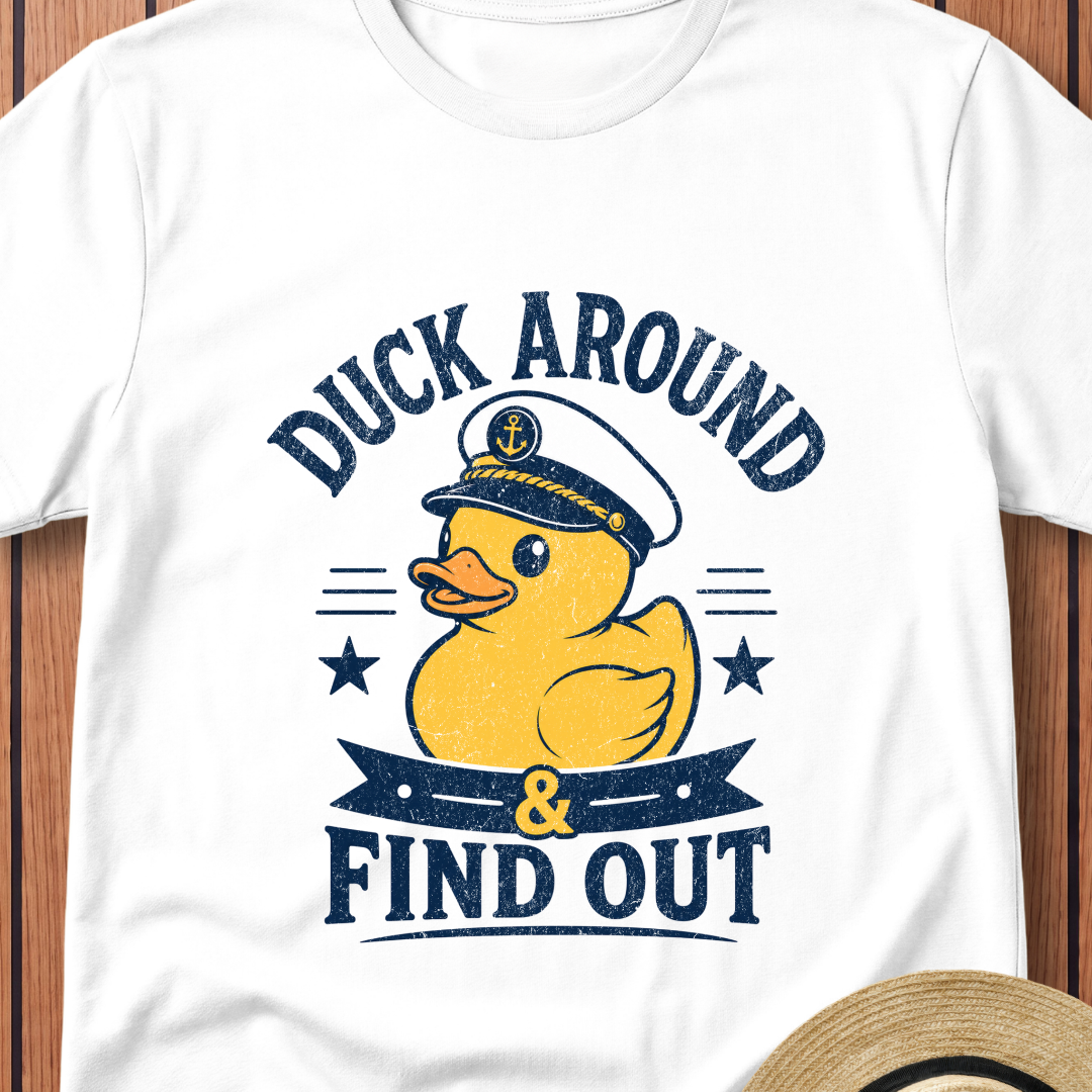 Duck Around & Find Out T-Shirt