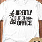 Currently Out Of Office T-Shirt