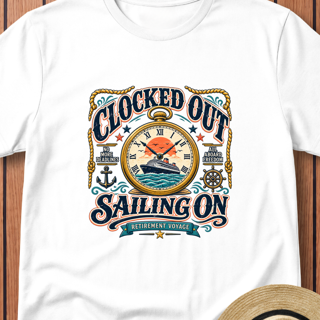 Clocked Out Sailing On T-Shirt