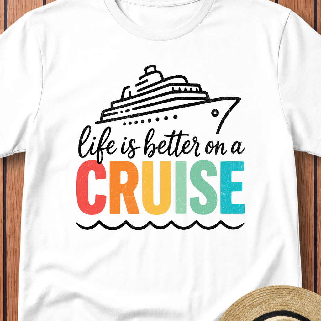 Life Is Better on a Cruise T-Shirt