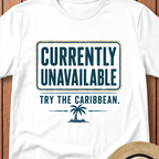 Currently Unavailable Try The Caribbean  T-Shirt